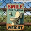 2D Flat - 1pc Funny Bathroom Aluminum Sign | Toilet-Themed "Smile You're Losing Weight" Metal Plaque, Rustproof Waterproof Iron Retro Toilet Paper