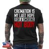 Cremation is My Last Hope for A Smoking Hot Body Funny Quote ON BACK T-Shirt