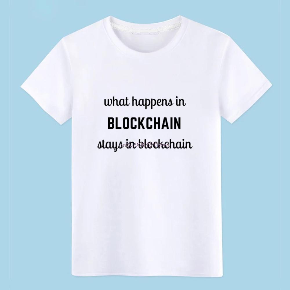 Unisexs What Happens In Blockchain Stays In Blockchain T Shirt Printing 100 S5XL Solid Color Famous Comfortable Shirt