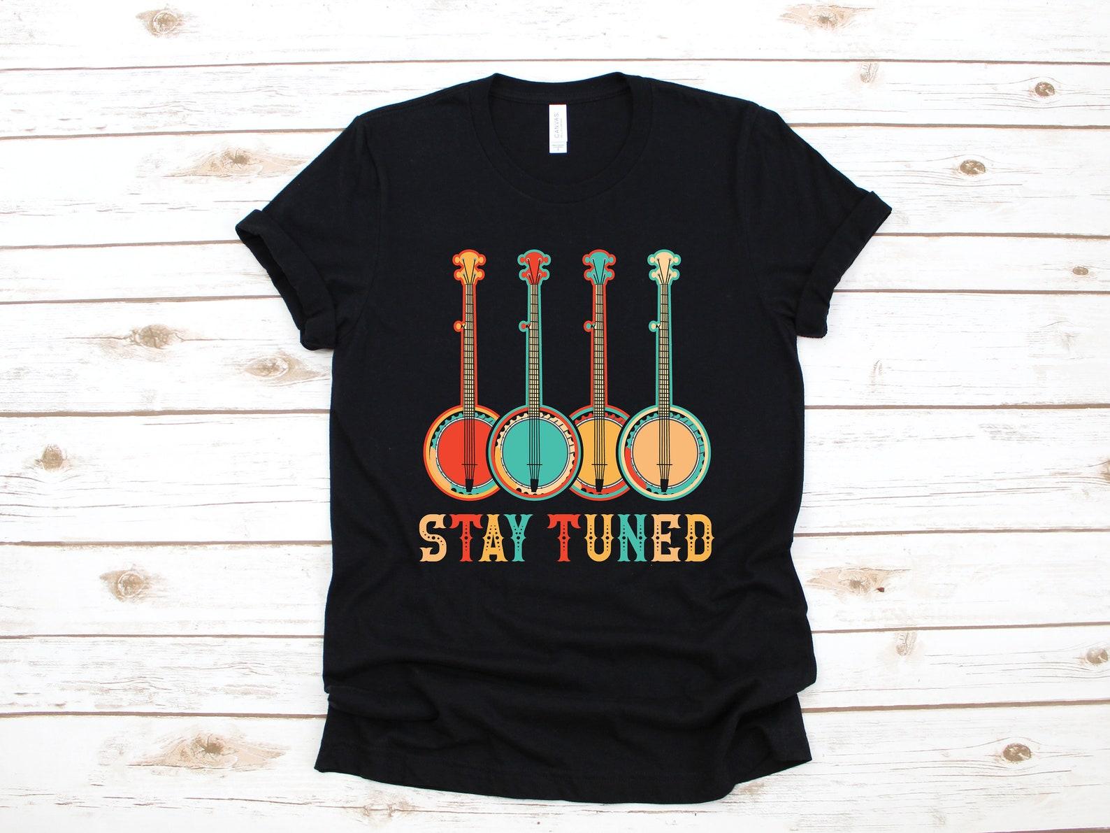 Retro Banjo Shirt, Funny Bluegrass T-Shirt, Stay Tuned Bluegrass MusicT-shirt, T-shirt, T-shirt, Tank Top S