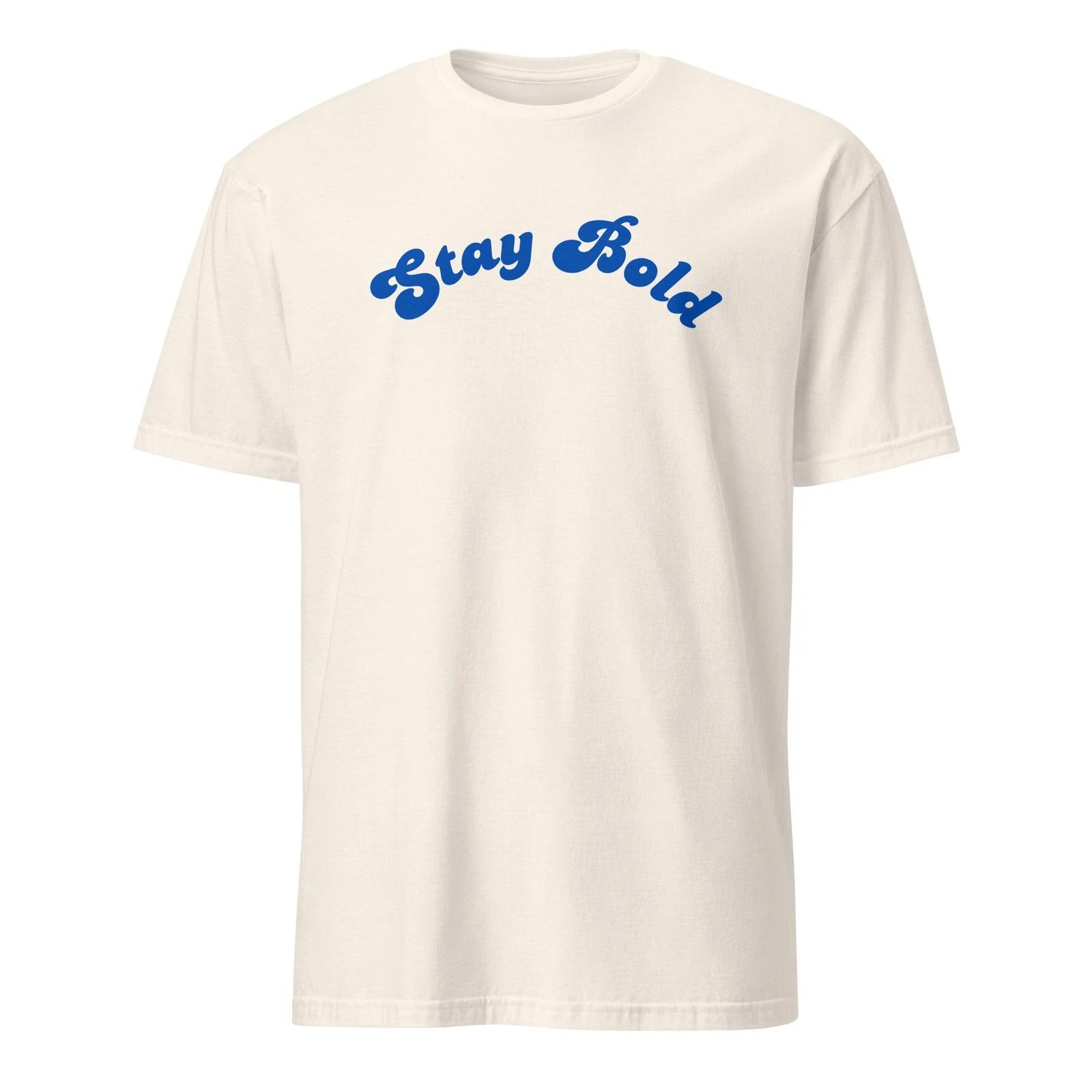 Stay Bold Retro T-T-Shirt - Vintage Groovy Aesthetic Inspirational Typography Tee M