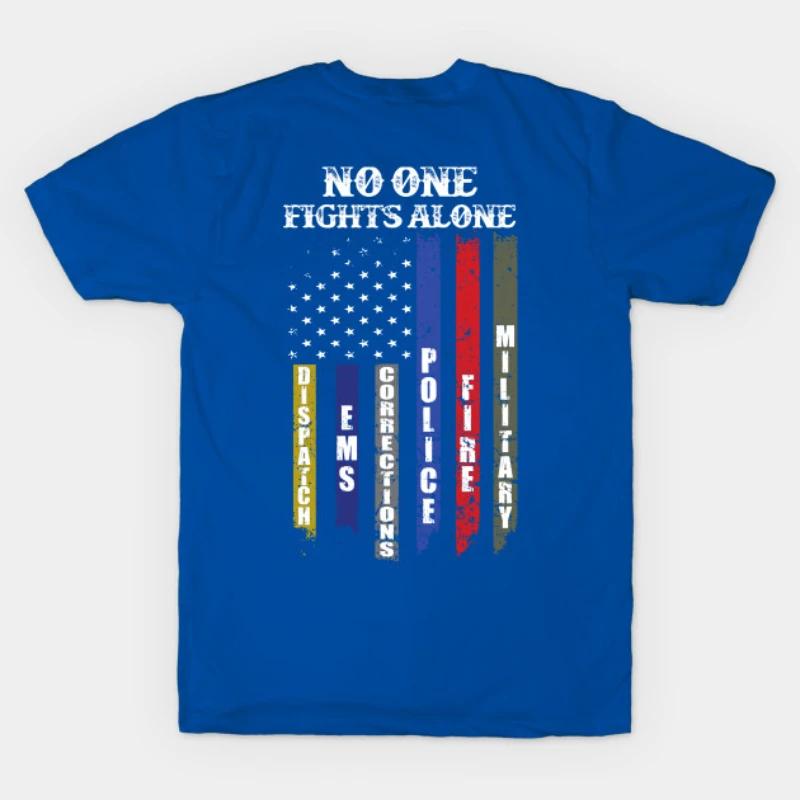 No One Fights Alone Flag for Hero American Flag DepartUnisext T Shirt Short Sleeve 100 Cotton Casual Tshirts Loose Top S3XL