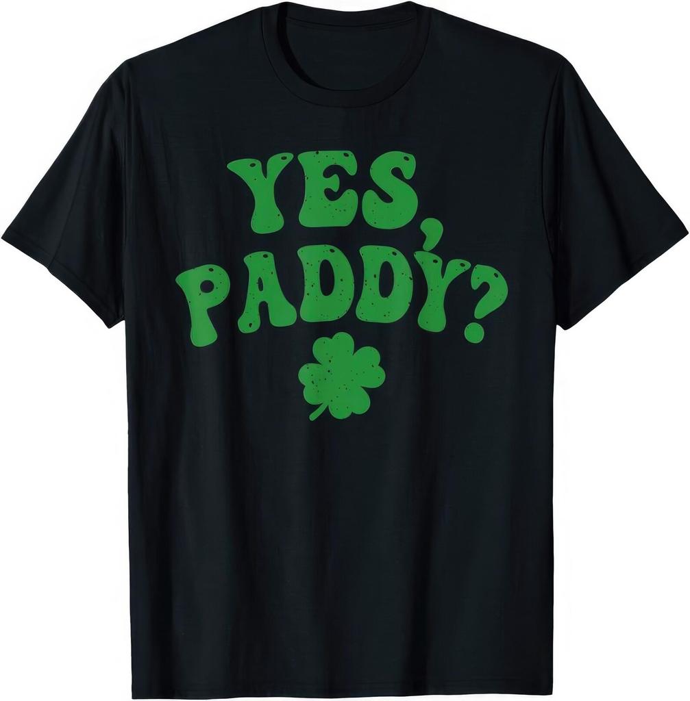 Yes Paddy? St Patricks Day Paddys Day T shirt