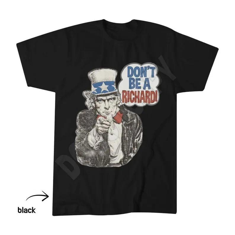 Dont Be A Richard Uncle Sam Pointing Patriotic Funny Quote Tshirt S