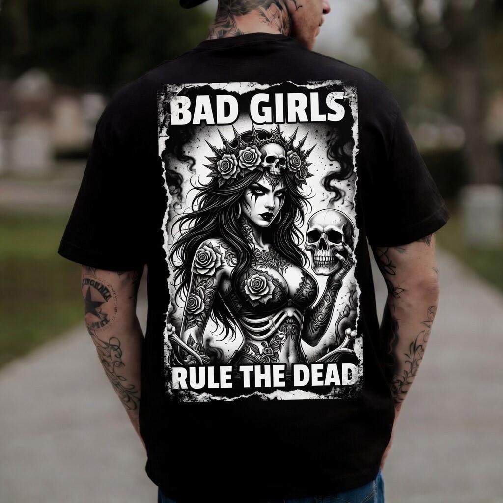 Bad Girls Rule The Dead Black Graphic Skull Queen Edgy Tee Unisex T-Shirt XXL