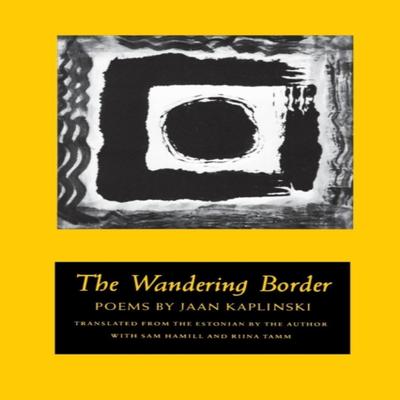 The Wandering Border by Jaan Kaplinski Paperback Book 9781556590108