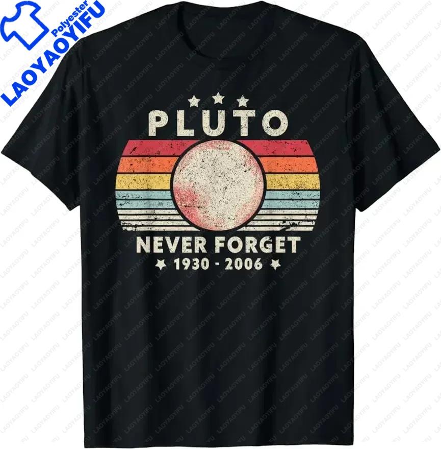 Never Forget Pluto Shirt Retro Style Funny Space Science TShirt Creative Unisex Funny Geek Tops Print Tee Male TShirt Unisex Clothing
