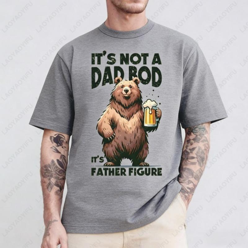 

Its Not A Dad Bod Its A Father Figure Bear Shirt Fathers Day TShirt Husband Gift Funny Camisetas Simple Style Oneck Tops S