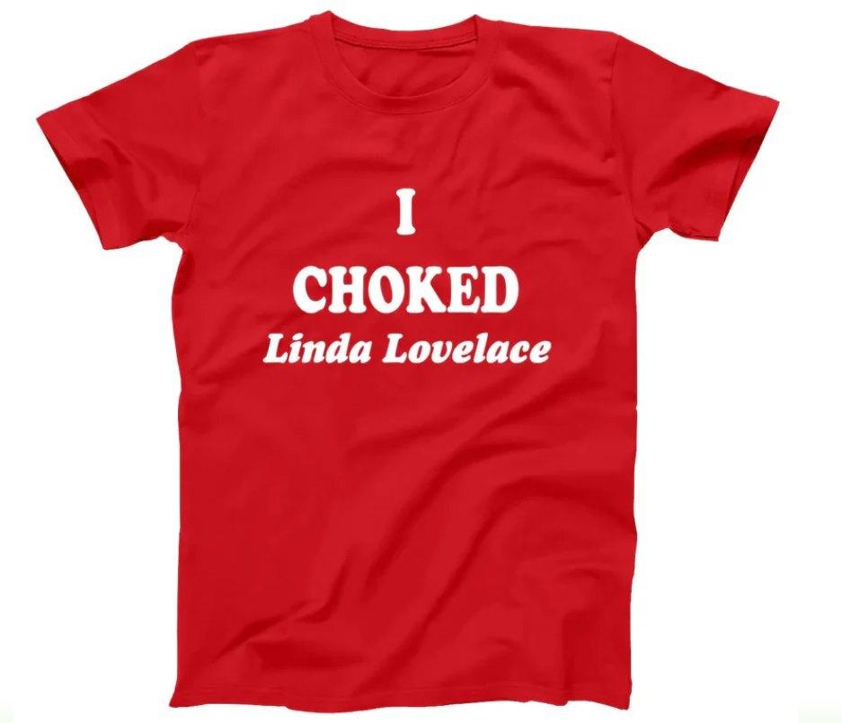 26 I CHOKED LINDA LOVELACE shirt Unisex T-Shirt XXL