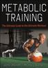 The Metabolic Training : The Ultimate Guide To the Ultimate Workout Book