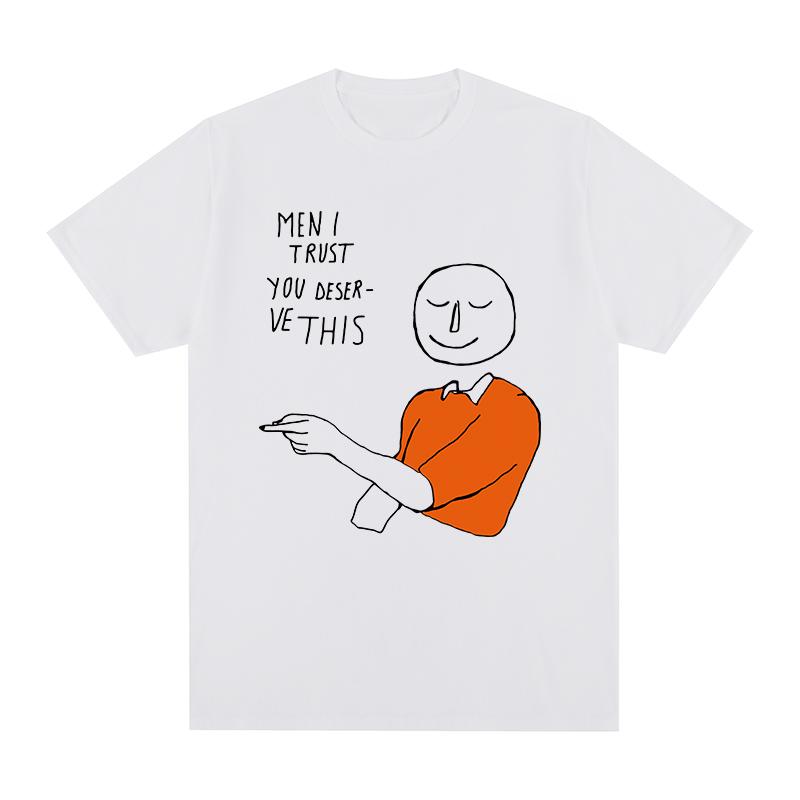 Unisex I Trust tshirt You Deserve This Cotton Unisex T shirt New TEE TSHIRT Womens tops Unisex S