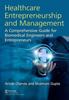 The Healthcare Entrepreneurship and Management : A Comprehensive Guide for Biomedical Engineers and Entrepreneurs Book