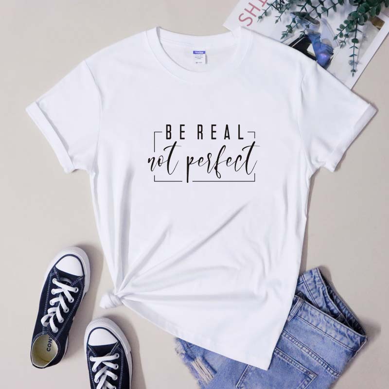 Be Real Not Perfect TShirt Casual Unisex Short Sleeve Christian Inspirational Tshirt Funny Unisex Self Love Positive Tee Top