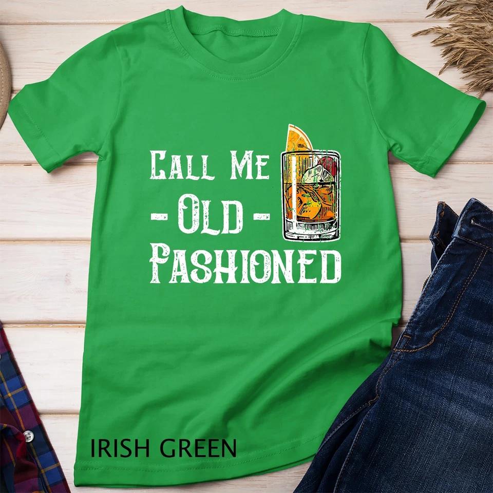 Call Me Old Fashioned Shirt - Vintage Whiskey Lover Gift Unisex T-shirt 5 L