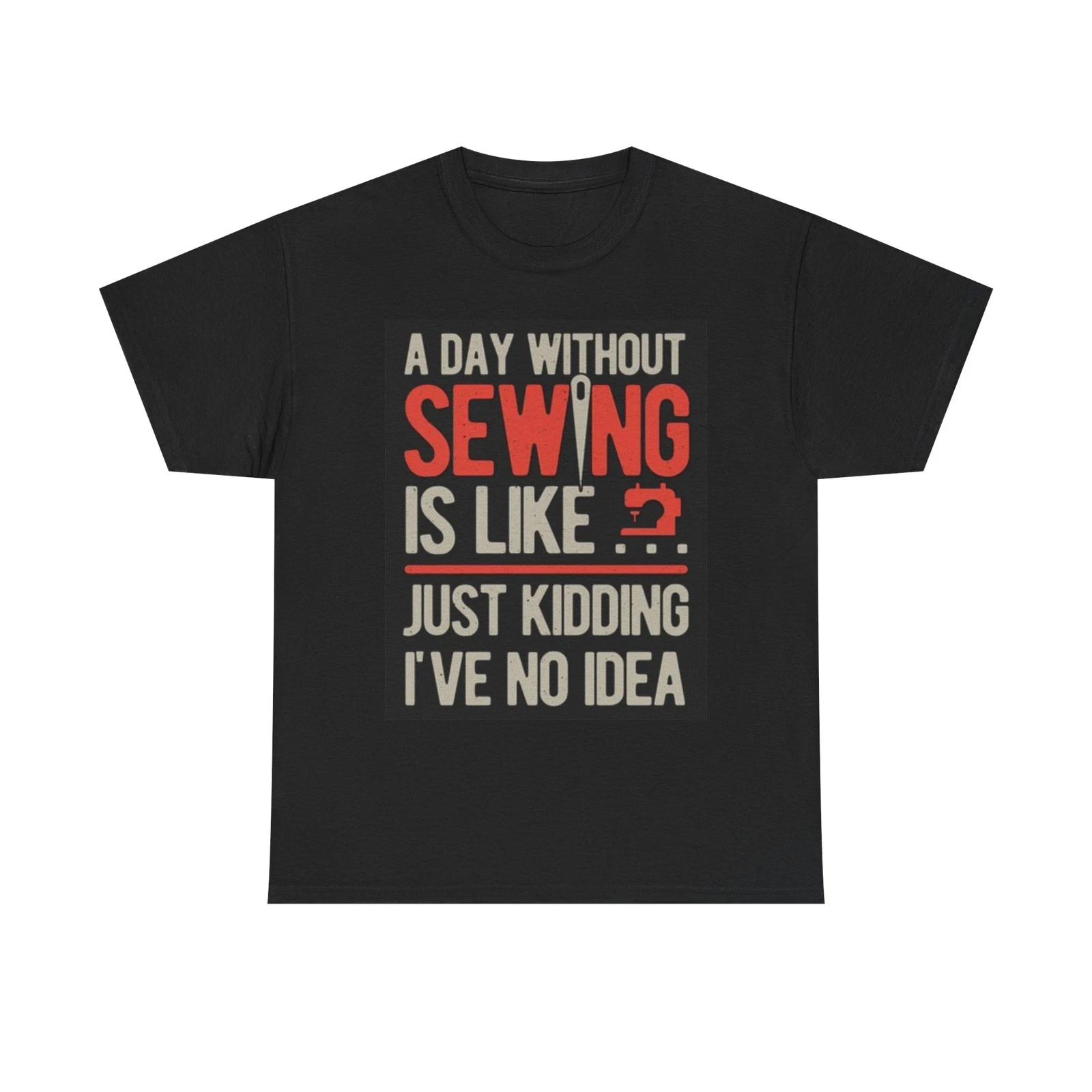 Men s and Women s T-shirts A Day With Out Sewing L