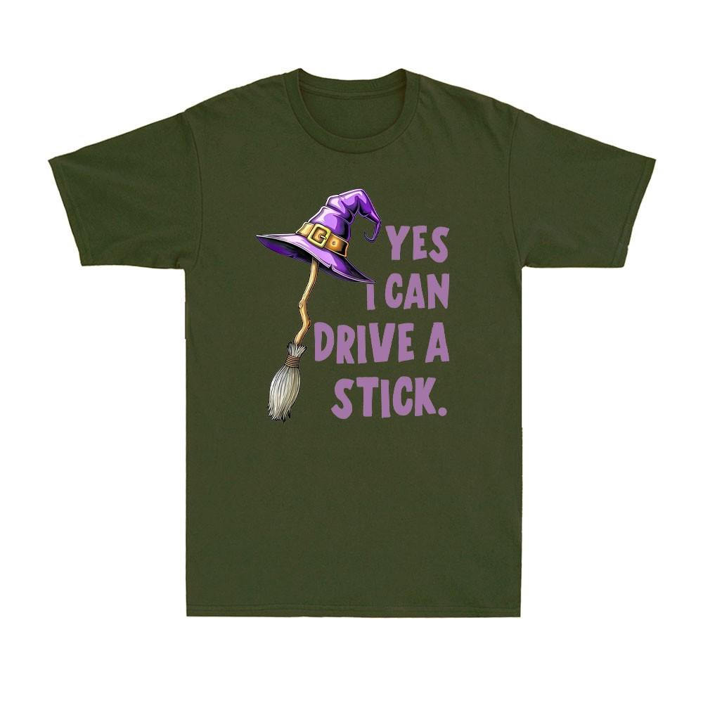 Yes I Can Drive A Stick Funny Witch Hat Halloween Funny Vintage Unisexs TShirt