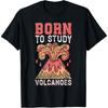 Born To Study Volcanoes Hawaii Volcano T-Shirt