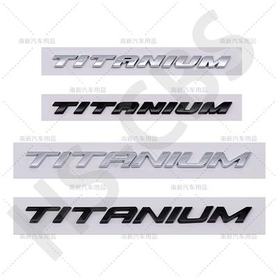 3D ABS Big Small Size TITANIUM Letter Emblem Rear Trunk Logo Badge For Ecosport Fiesta Focus Mondeo Edge Escape Kuga Galaxy