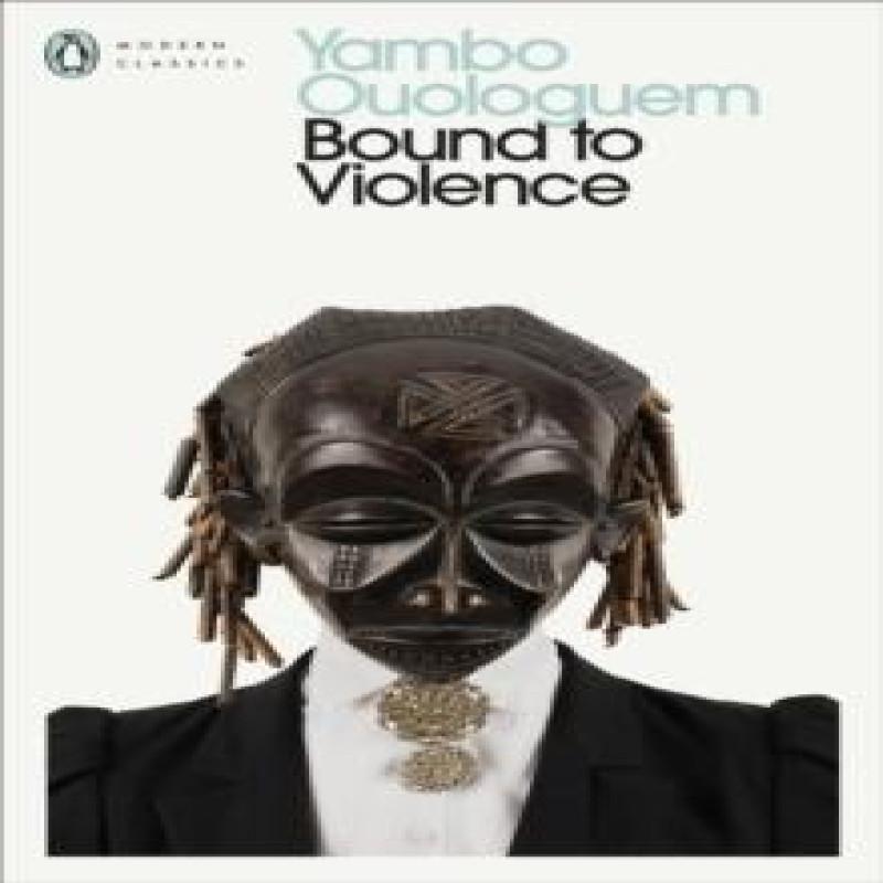 Bound to Violence by Yambo Ouologuem Paperback Book 9780241680803