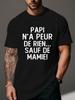 French Grandpa Humor Summer Fashion T-shirt "Papi N'a Peur De Rien Sauf De Mamie" Print Tee Funny Family Casual Cotton Top