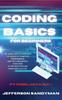 Kniha Coding Basics For Beginners The Smart Way To Approach The World Of Computer Pro by Jefferson Sandyman - Hardback