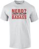 Nerd? I Prefer the Term Intellectual Badass T-Shirt