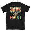 Cruise Ship Most Likely To Get Nauti Short-Sleeve Unisex T-Shirt