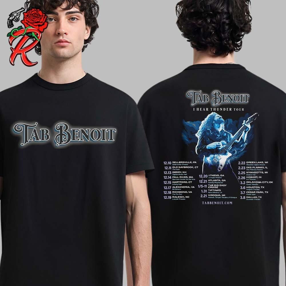 Tab Benoit I Hear Thunder Tour 2024 2025 Tour Dates List Two Sides T-Shirt Unisex T-Shirt XL