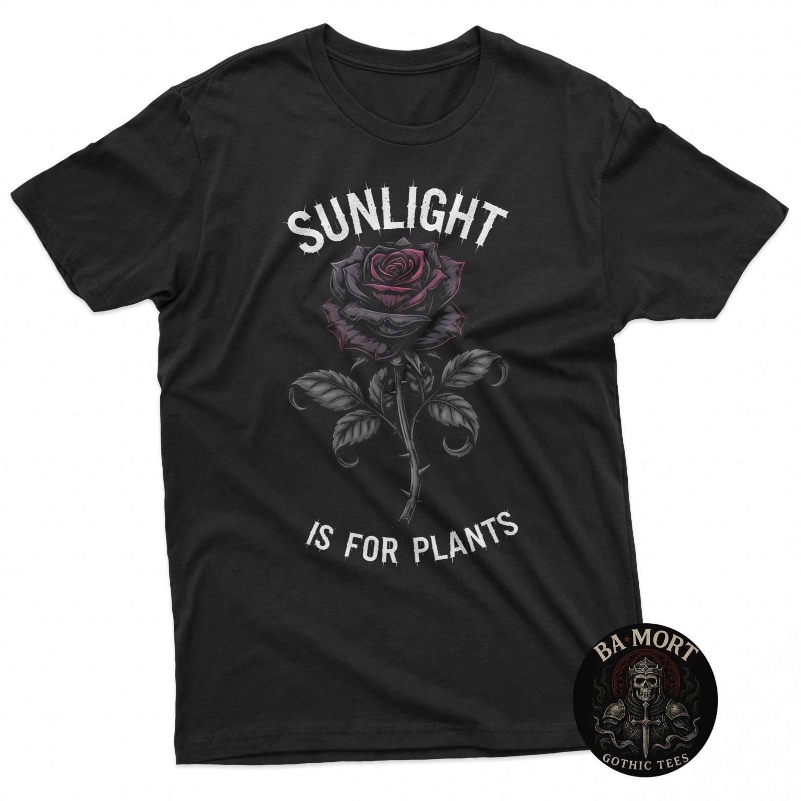 Sunlight Is For Plants Rose Nu Goth Girl Sunshine Emo 100% Cotton T-shirt Mens Tees Top XL