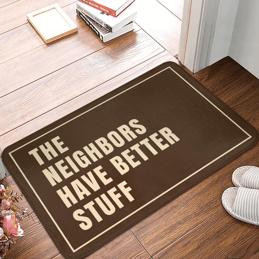 The Neighbors Have Better Stuff Funny Front Door Mat Anti-Slip Indoor Quick Dry Doormat Floor Bath Entrance Rug Carpet