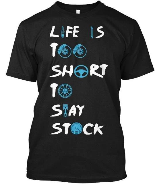 Revkitco Life Is Too Short To Stay Stock TTshirt Made in the USA Size S to 5XL 4XL