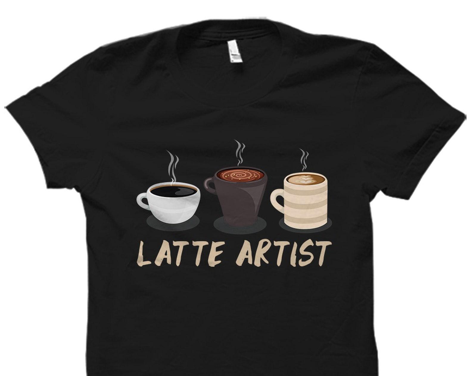 Latte Artist Gift. Barista Shirt. Barista Gift. Coffee Artist Gift. Coffee Art Shirt. Latte Art Shirt. Coffee Shirt. Coffee Maker #OS2893 M