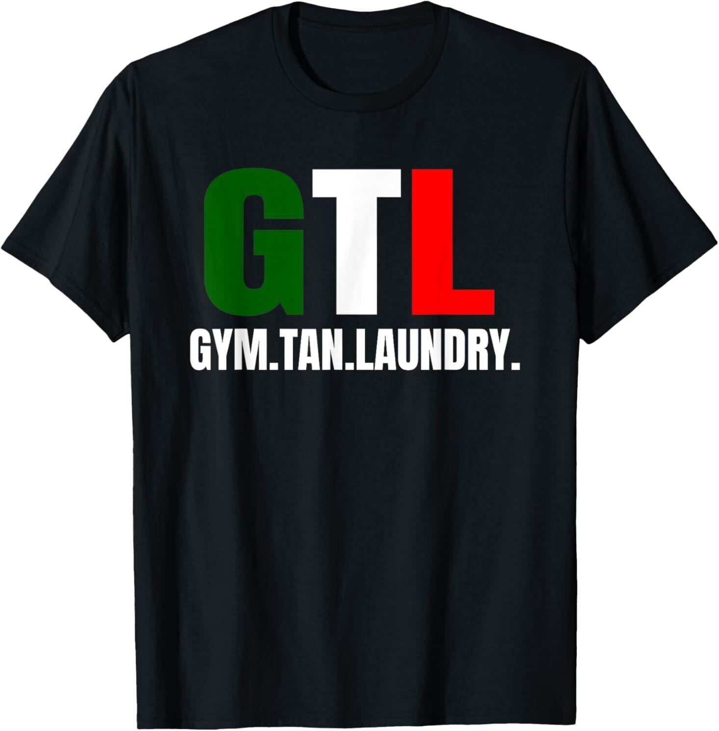 Gym Tan Laundry GTL New Jersey Garden NJ Shore Italian Flag T-Shirt Mens Womens Tees Top L