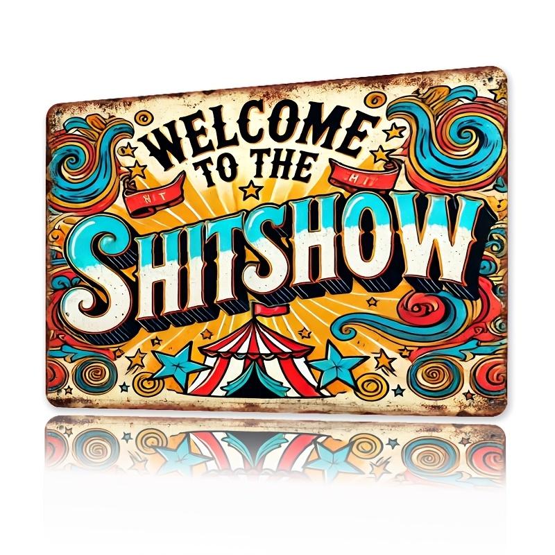 

Welcome To The Shitshow Funny Vintage Metal Tin Sign Retro Circus Wall Decor for Home Bar Garage x Inch 20x30cm（7.8x11.8inch）