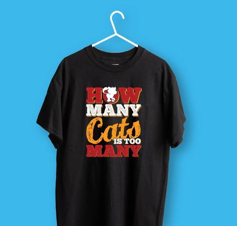 Cats Lovers Black Tshirt I 100 cotton I How many is too many catslover gift L