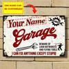 Tin Sign Your Name Garage Funny Metal Plaque Beware Of Loud Outbursts And Flying Tools I Can Fix Anything Except Stupid Pers