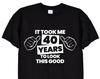 It Took Me 40 Years To Look This Good T Shirt, Funny 40th Birthday Gifts Tee Top for Men or Women, Mum, Dad, Grandad Card Mugs Old Man, 450