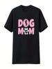 Dog Mom Mothers Day Present For Loving Cute Womens T Shirt Black 4X Large Vintage Washed Stylish Homme Comfortable Graphic