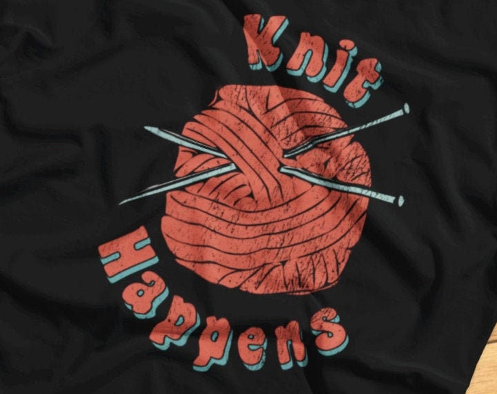 Knit Happens - Funny yarn, knitting - T-Shirt 3XL