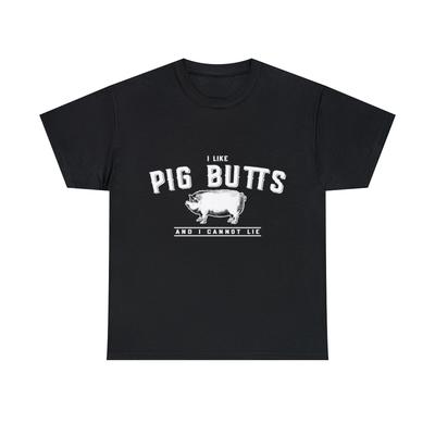 I Like Pig Butts And I Cannot Lie Graphic Tee Shirt, S-5XL