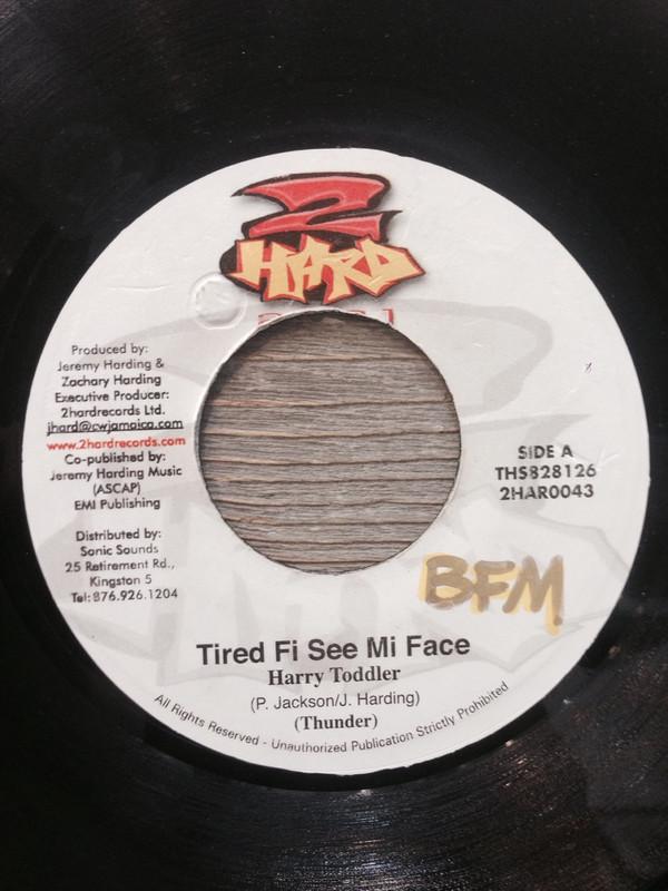 

7inch Record HARRY TODDLER - Tired Fi See Mi Face 2HAR0043 2 Hard 2001 2001 Jamaica Reggae, Ska & Dub Used