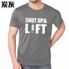 Men Brand Cotton T-Shirt Summer Tshirt Loose Tops Shut Up And Lift Bodybuilding Unisex Funny Hirt Mens Vintage T-shirt T-shirt