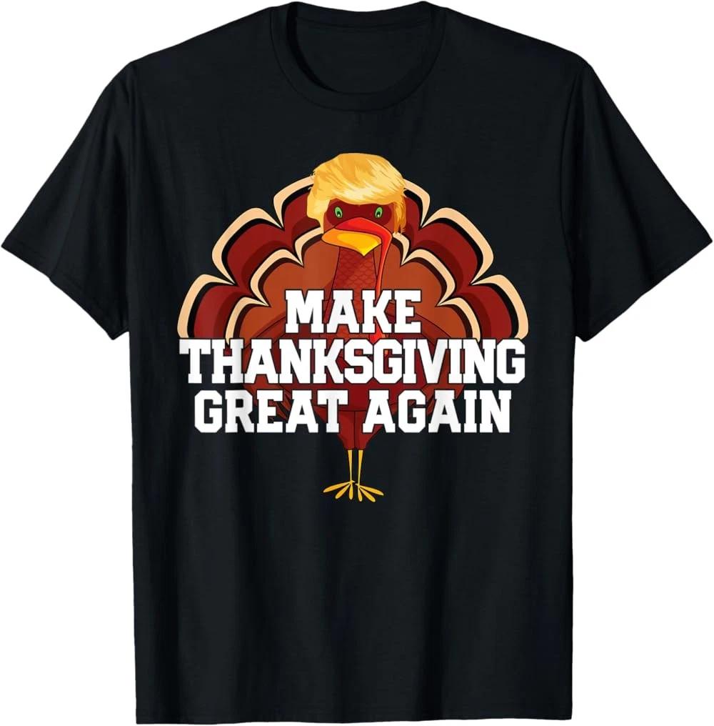 MAKE THANKSGIVING GREAT AGAIN Trump Turkey Funny T-Shirt L