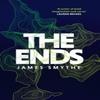 The Ends by James Smythe Paperback Book 9780007541898