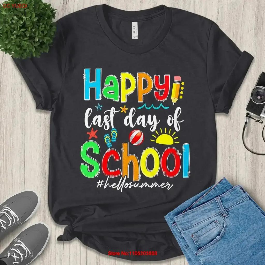 Happy Last Day Of School T Shirt End Year Teacher S 09052317 Vintage Homme Graphic Soft Fashion Slightly Streetwear