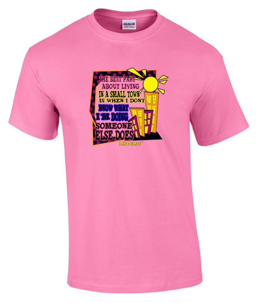 Funny Best Part Living in Small Town Someone Else Knows What I m Doing T-Shirt XXL