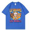 Lesbians Eat What Funny Cats Meme TShirts Unisex Unisex Clothing Fashion Cartoon T Shirts Harajuku Y2k Style Short Sleeve TShirt