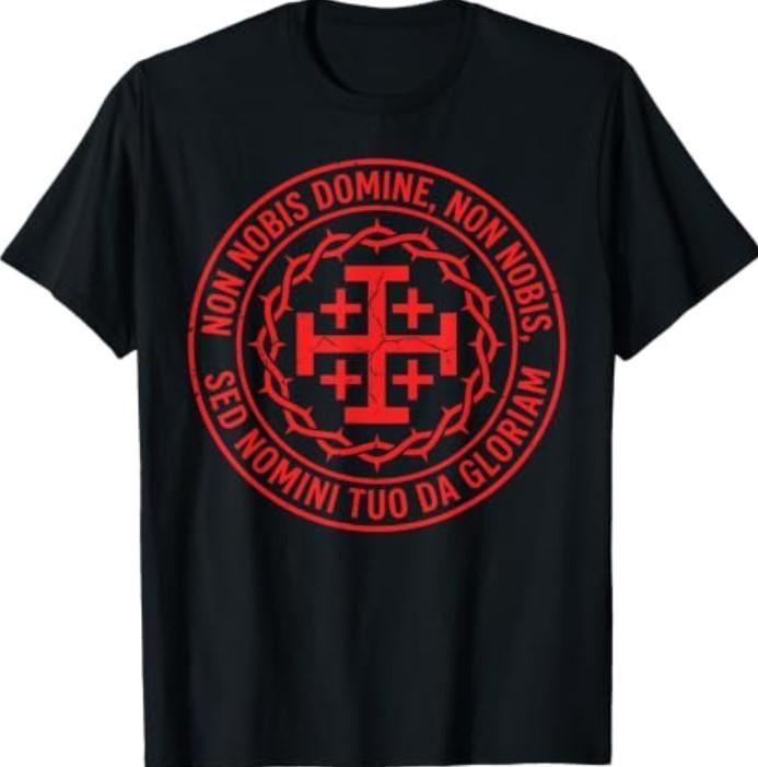 Non Nobis Domine Non Nobis SED Nomini Tuo Da Gloriam Cross T-Shirt