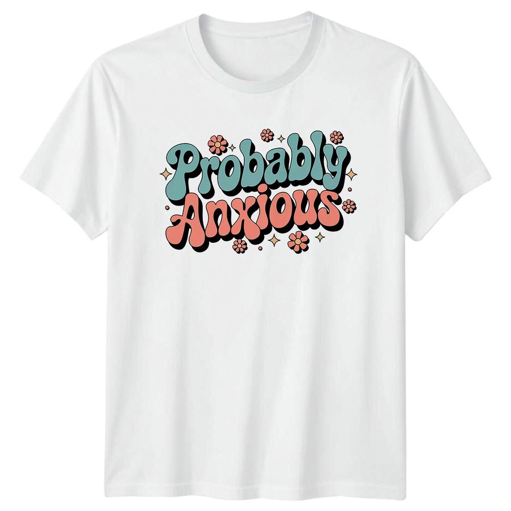 Probably Anxious Groovy Retro Style TShirt Slogan Quote Tee S