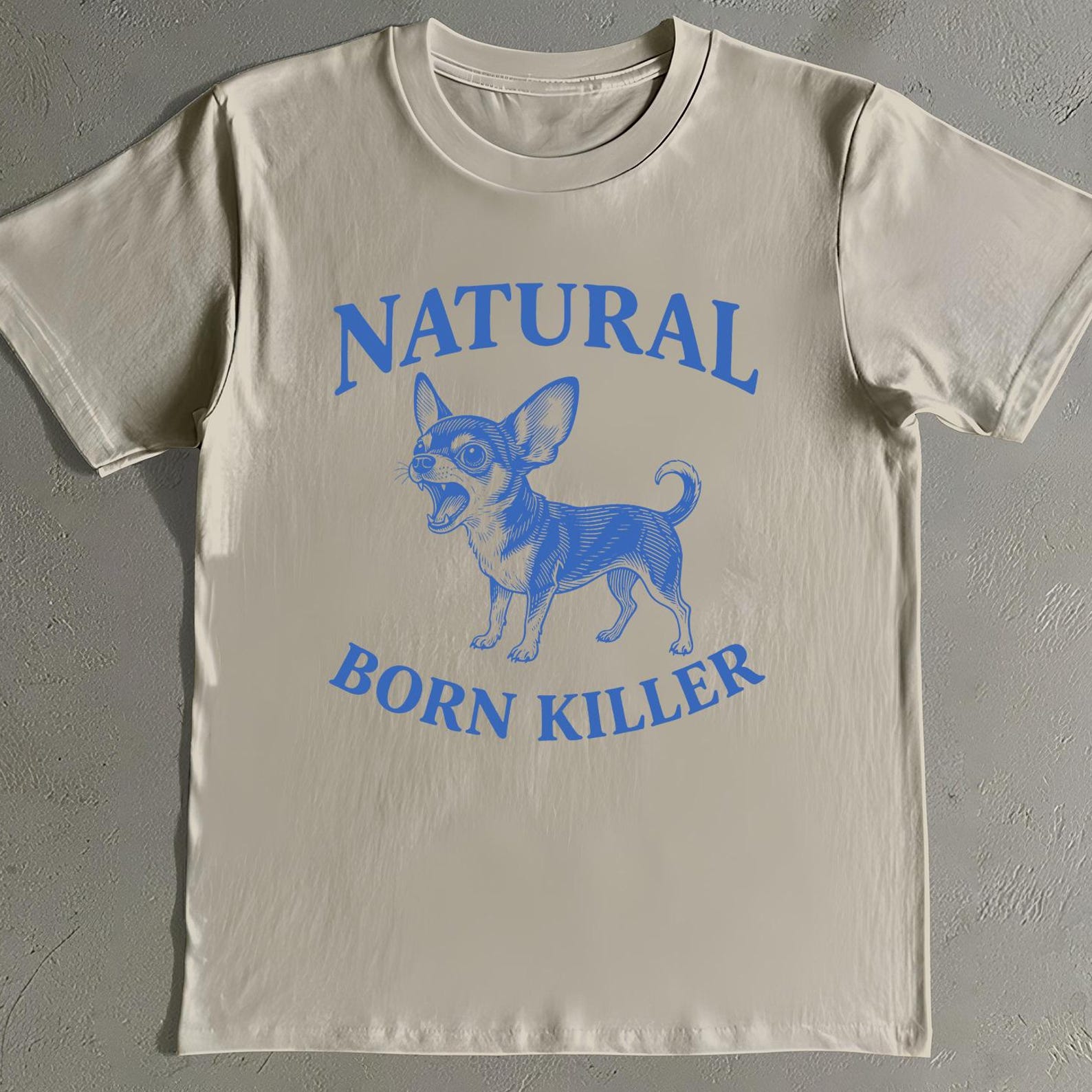 Natural Born Killer Shirt - Chihuahua Tee - Funny Dog T-Shirt - Gift for Dog Owner 4XL